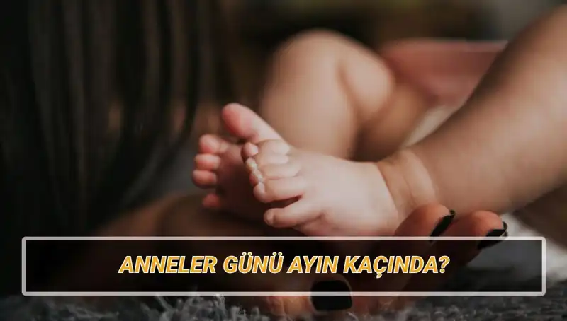 2025 Anneler Günü Ne Zaman? Tarihçe ve Anlamı