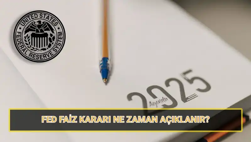 FED'in Mart 2025 Faiz Kararı Ne Zaman Açıklanacak? Tüm Detaylar Burada!