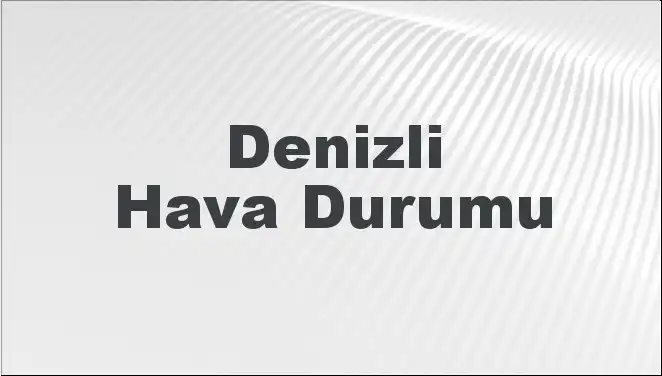Denizli Hava Durumu: Mart Ayında Sıcak Gelişmeler Bekleniyor!