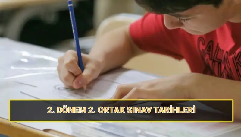 2024 Yılı 2. Dönem Ortak Yazılı Sınav Tarihleri Açıklandı!