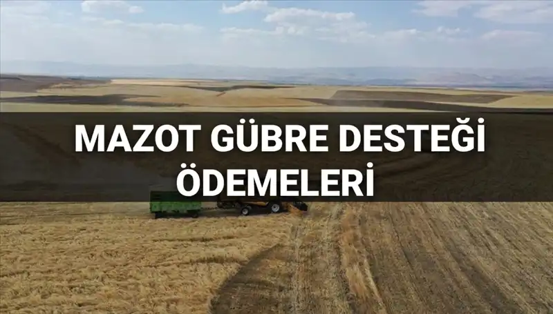 2025 Mazot Gübre Desteği Ödemeleri Sorgulama ve Tarih Bilgileri
