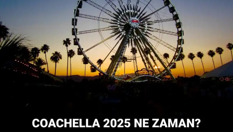 Coachella Festivali 2025: Müzik Tutkunlarının Beklediği Tarih ve Detaylar