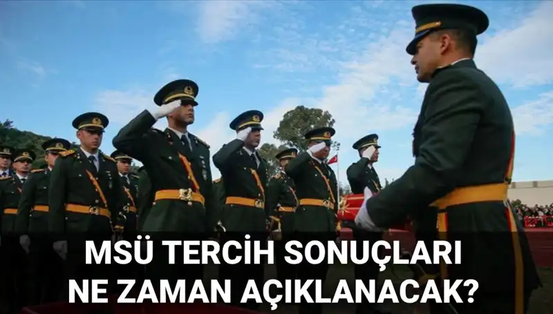 MSÜ Tercih Sonuçları Ne Zaman Açıklanacak? Tarihler Belli Oldu mu?