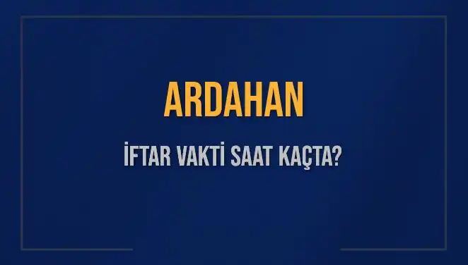Ardahan'da İftar Saati: 4 Mart 2025'in Detayları