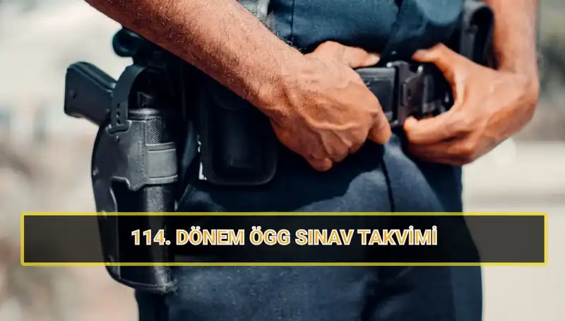 ÖGG 114. Dönem Sınavı Tarihleri Belli Oldu: EGM’den Önemli Duyuru